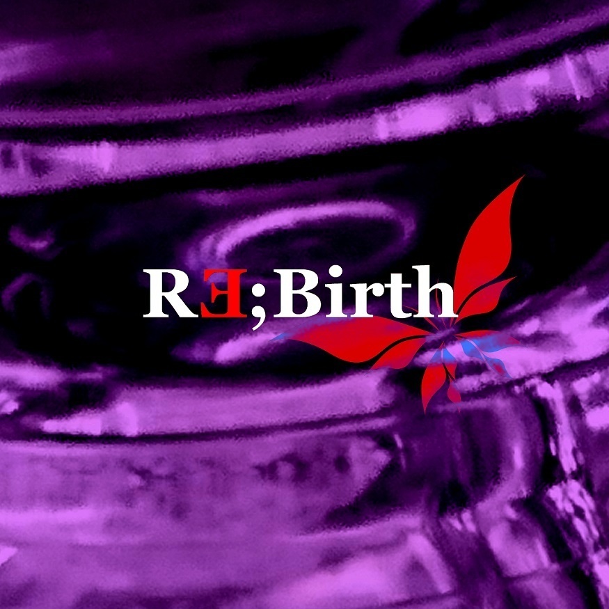 RE;Birth