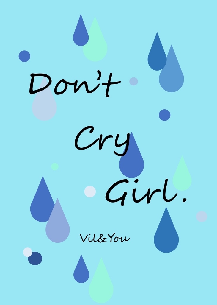 Don’t Cry Girl.