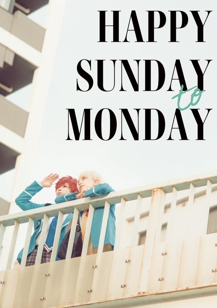 HAPPY SUNDAY to MONDAY