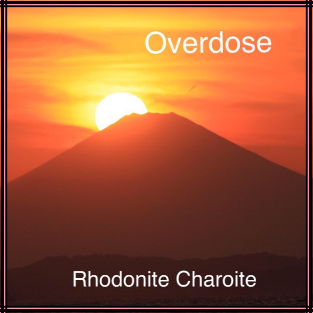 Rhodonite Charoite 1st Single「Overdose」