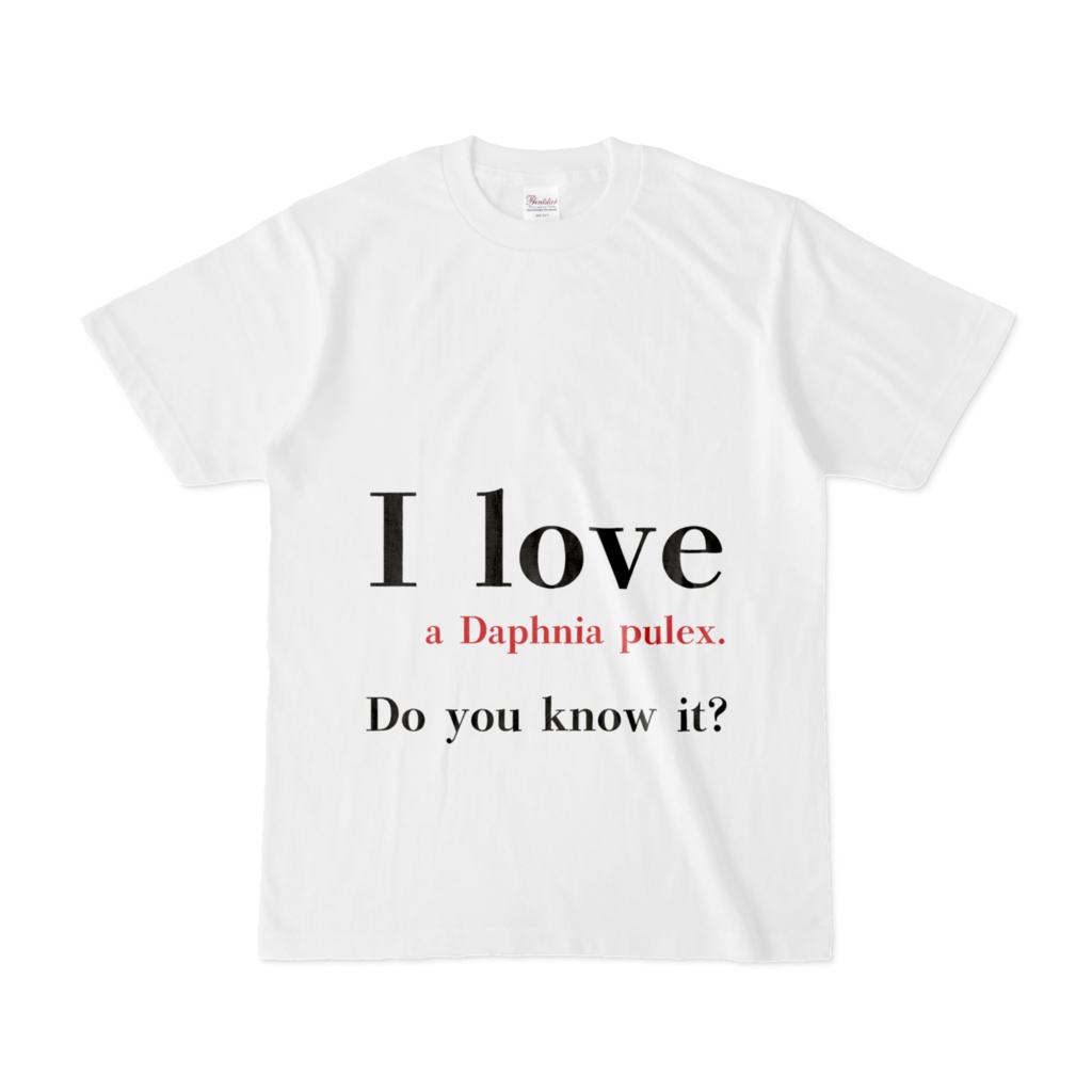 I love a Daphnia pulex-T-shirt