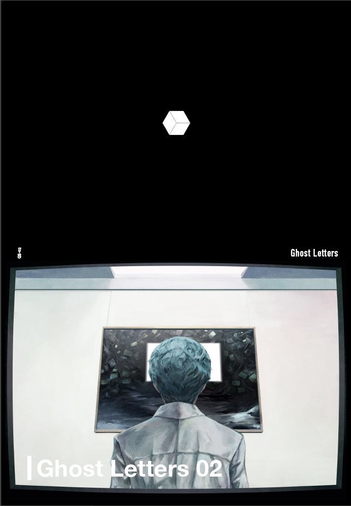 Ghost Letters 02: 私たちの生と作品
