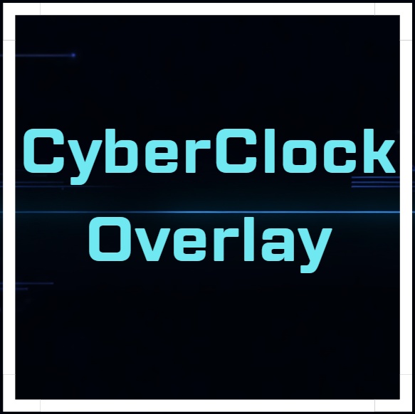 CyberClockOverlay/サイバー風デジタルクロック