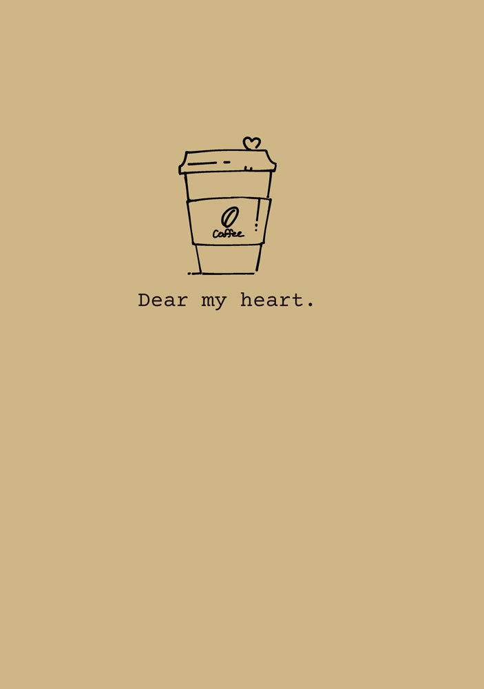 Dear my heart.