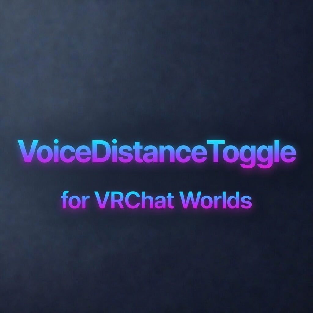VoiceDistanceToggle for VRChat Worlds