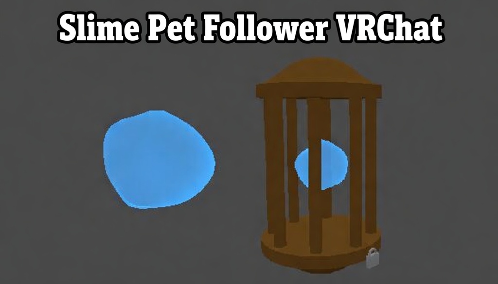 Slime Pet Follower for VRChat Worlds