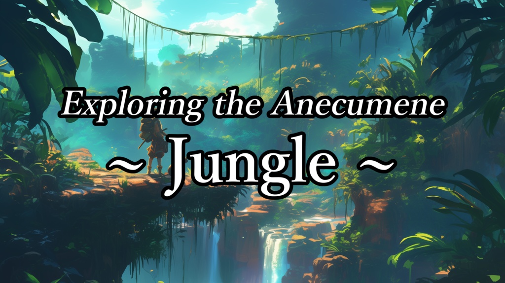 『Exploring the Anecumene - Jungle』未開のジャングルを探検する曲