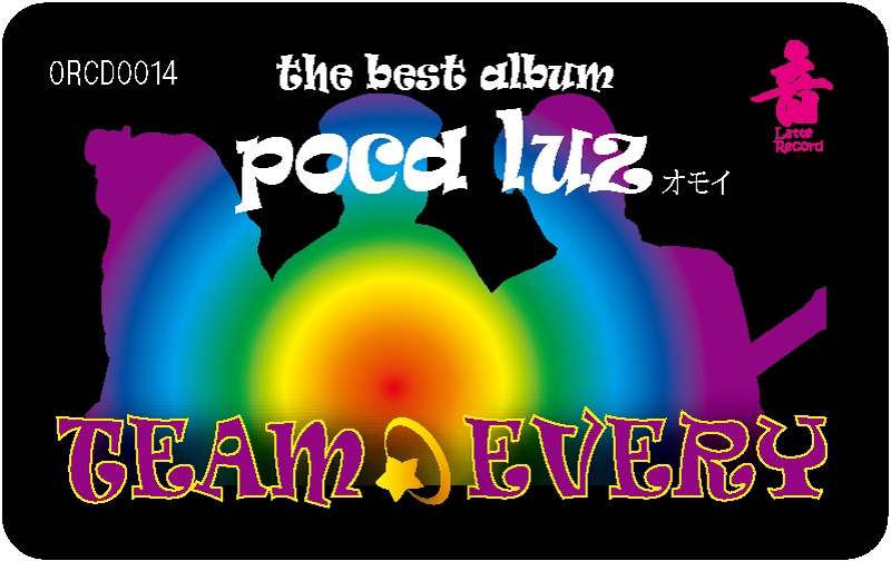 TEAM☆EVERY  BEST ALBUM 　Poca luz オモイ