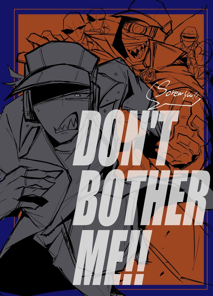 DON'T BOTHER ME!