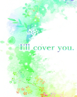 I'll cover you