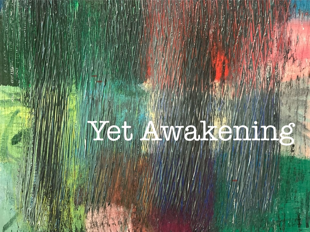 Yet Awakening