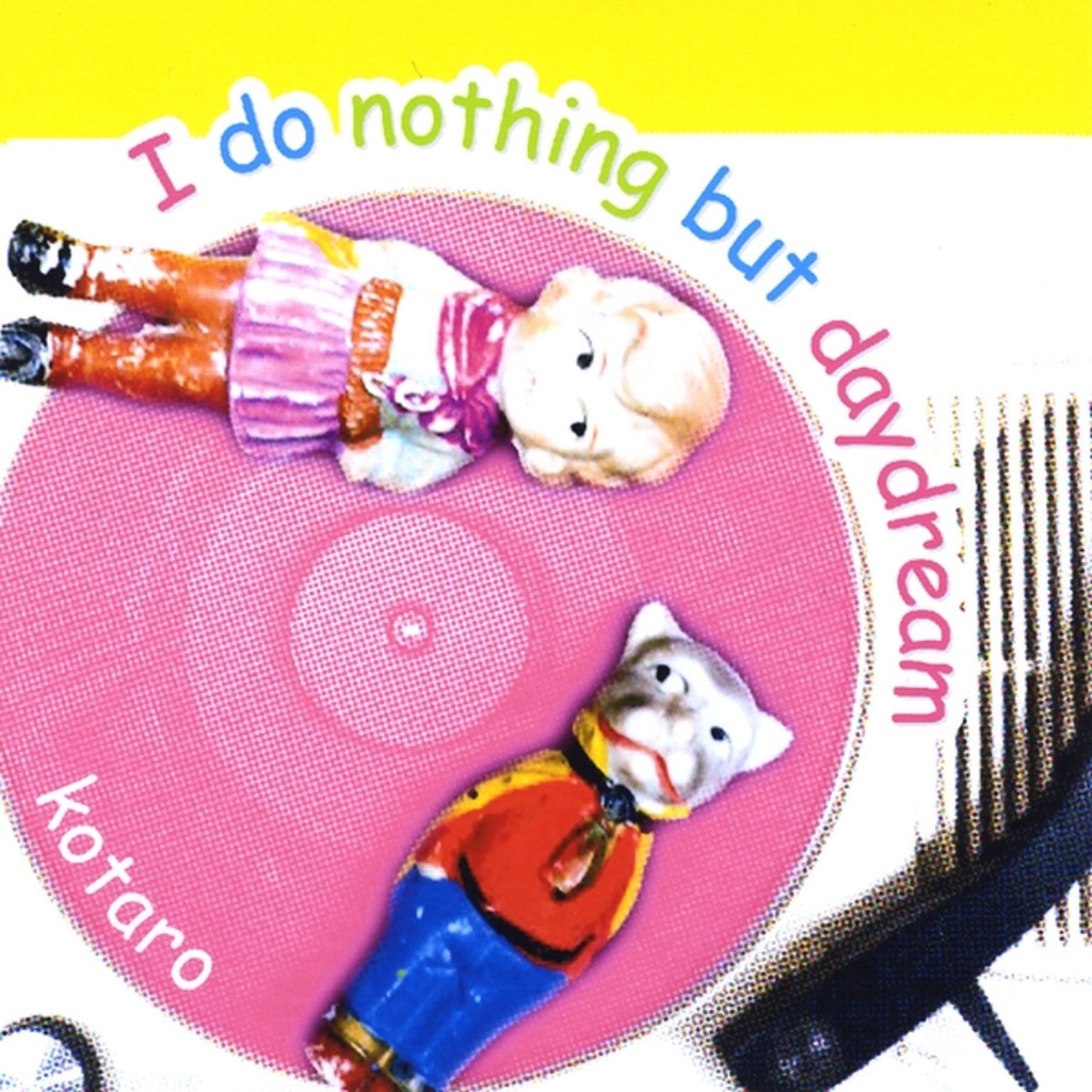 I do nothing but daydream