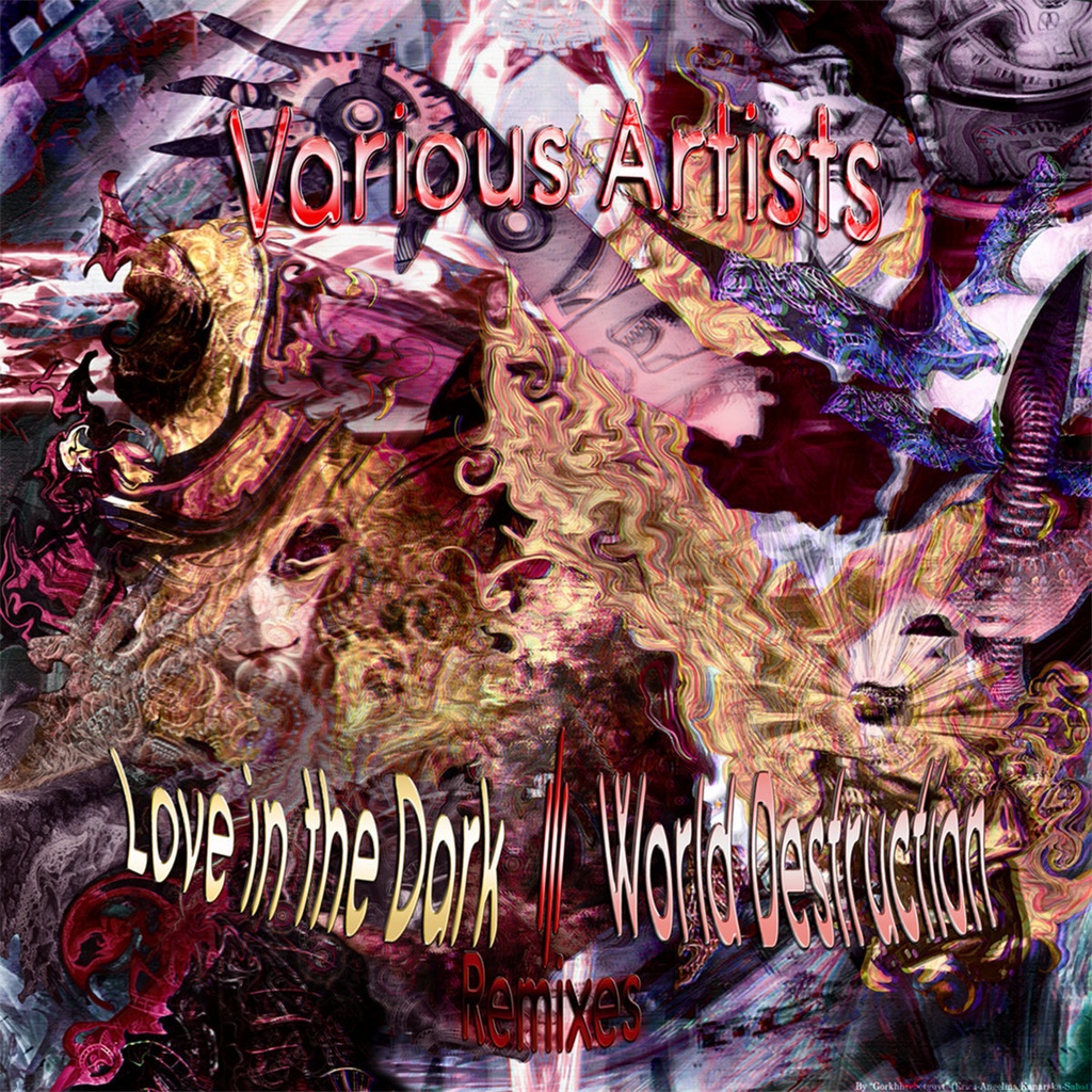 Love in the Dark // World Destruction Remixes