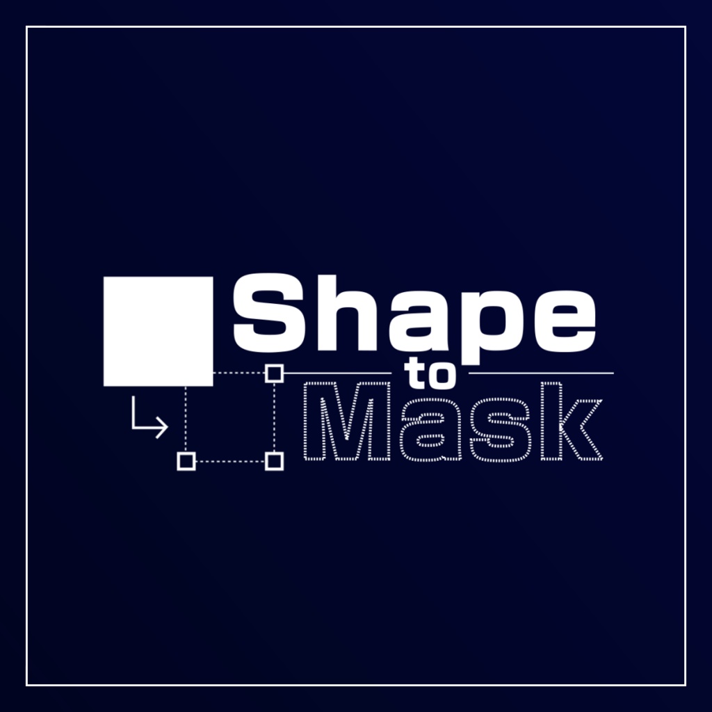 シェイプマスク変換スクリプト【Shape to mask】