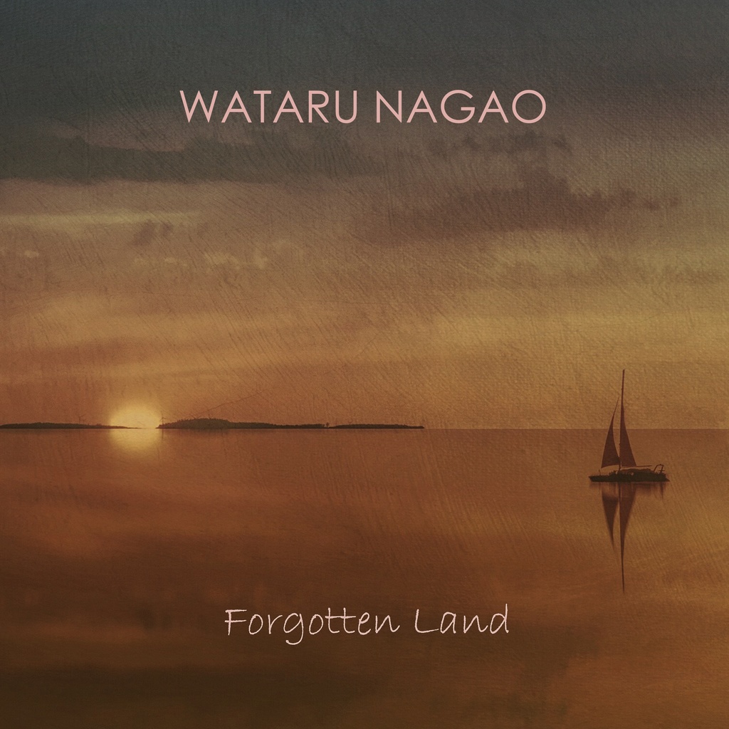 【ダウンロード】WATARU NAGAO / Forgotten Land (2020/Single)