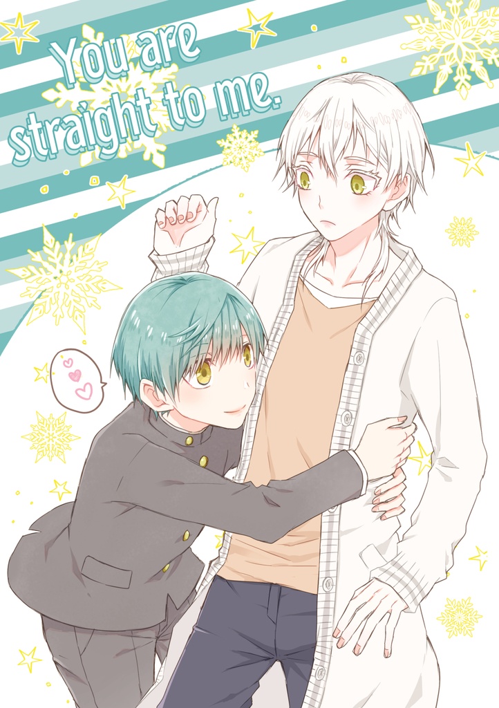 You are staight to me.