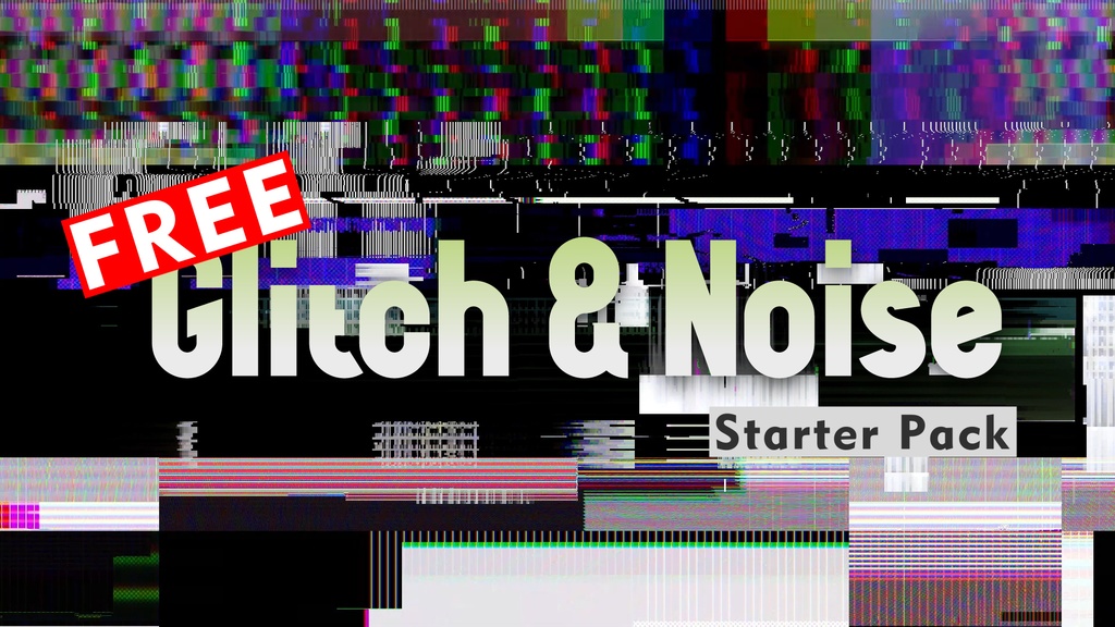 【無料版】映像素材集「Glitch & Noise Starter Pack」