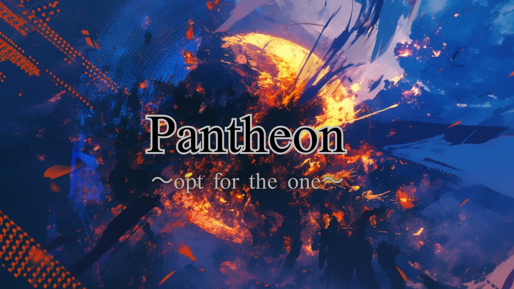 Pantheon ～opt for the one～