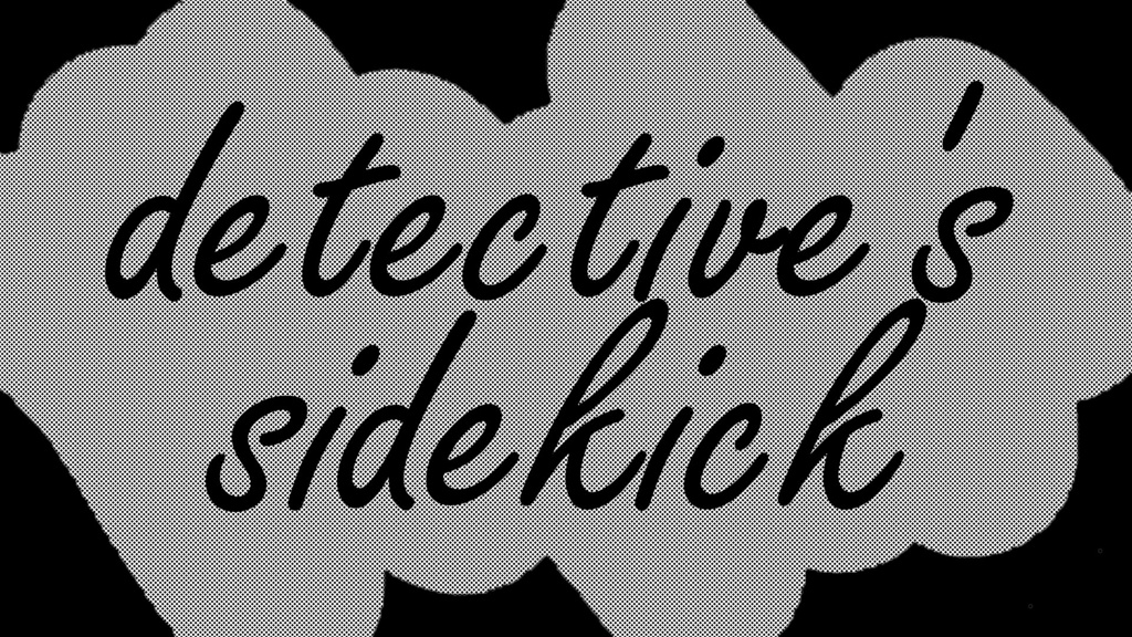 【新クトゥルフ神話TRPG】detective's sidekick