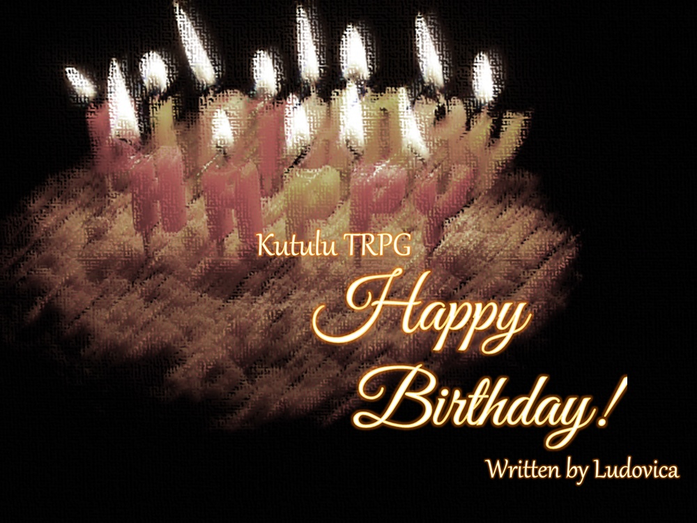 Happy Birthday! - KutuluTRPG 非公式シナリオ