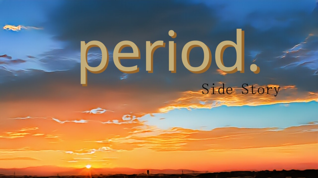 period.-Side Story-体験版