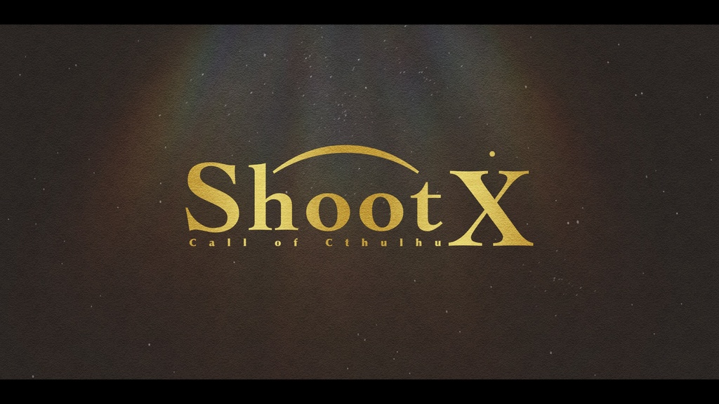 【CoC6版】Shoot X
