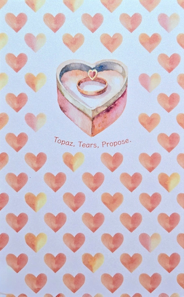 Topaz, Tears, Propose.