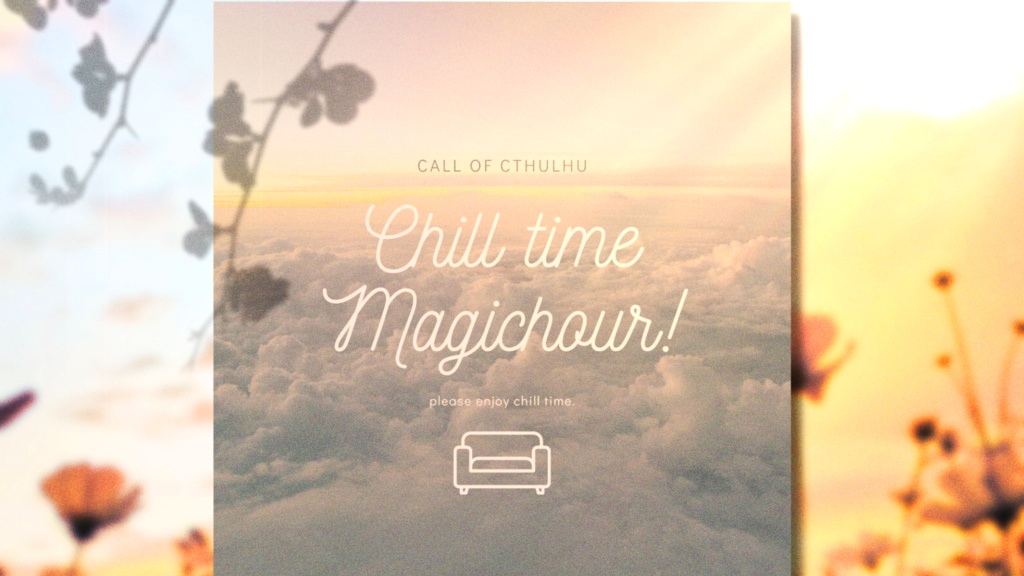 Chill time Magic hour!