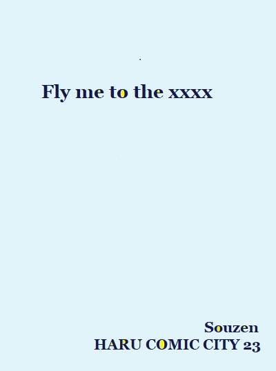 Fly me to the xxxx