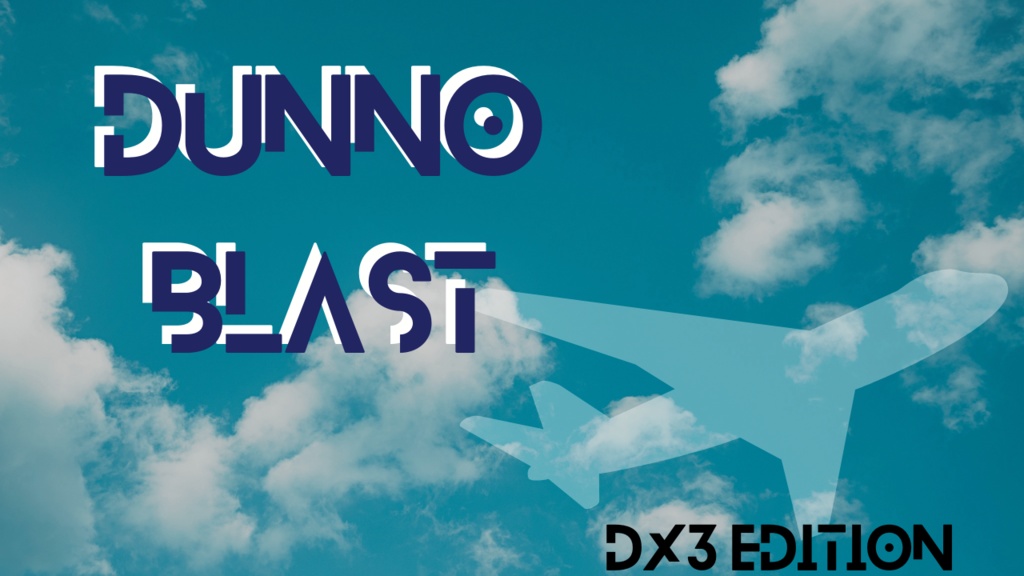 【ダブルクロス3rd】『DunnoBlast』