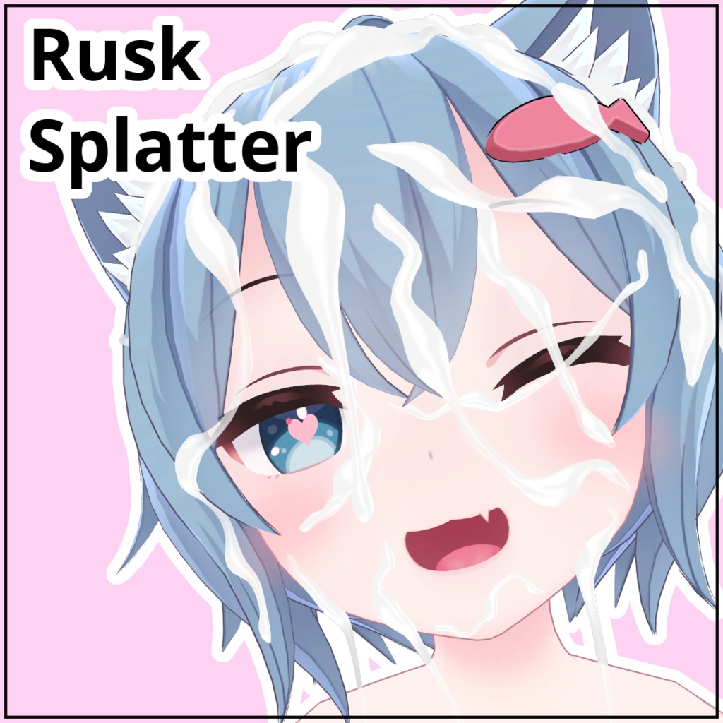 【ラスク(Rusk)】 Splatter