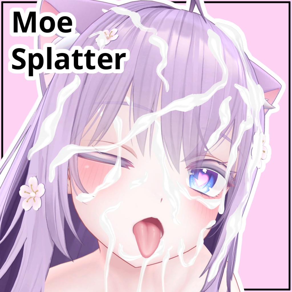 【萌(Moe)】 Splatter