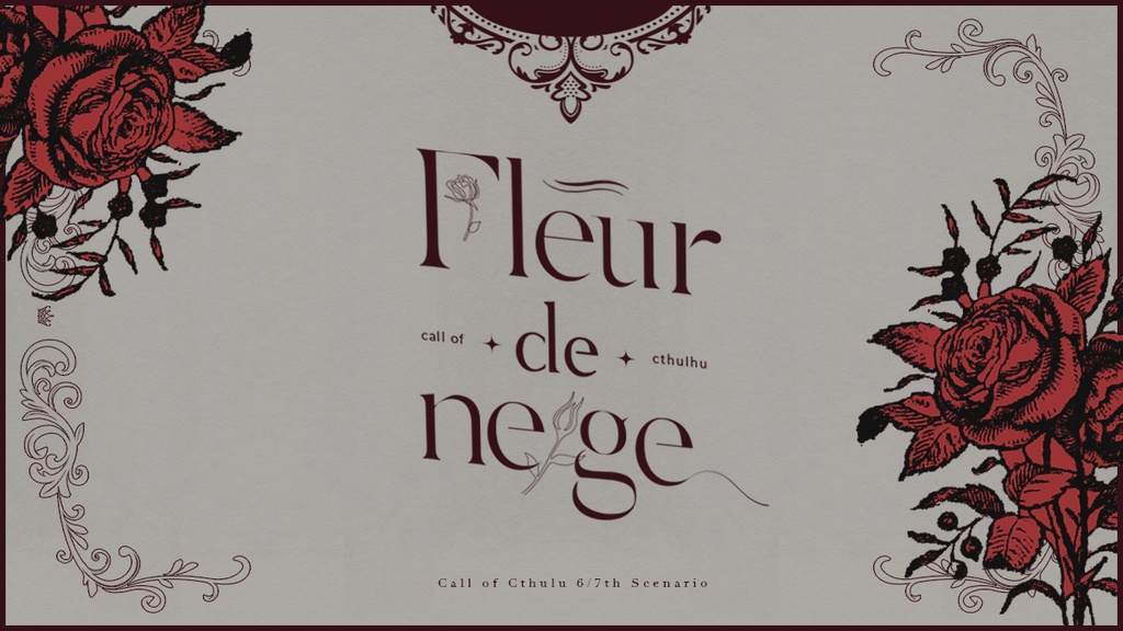 【CoC 6/7th】 「Fleur de neige」 SPLL:E109646
