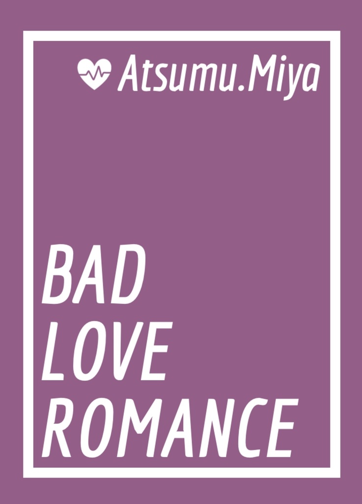 BAD LOVE ROMANCE