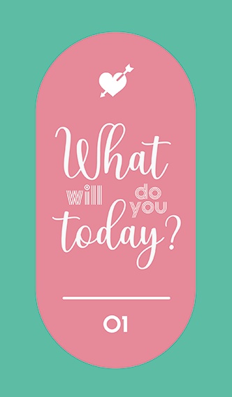 What will do you today?01