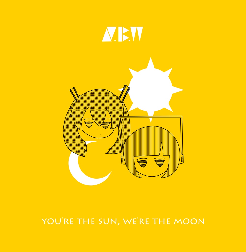 you’re the Sun, we’re the Moon