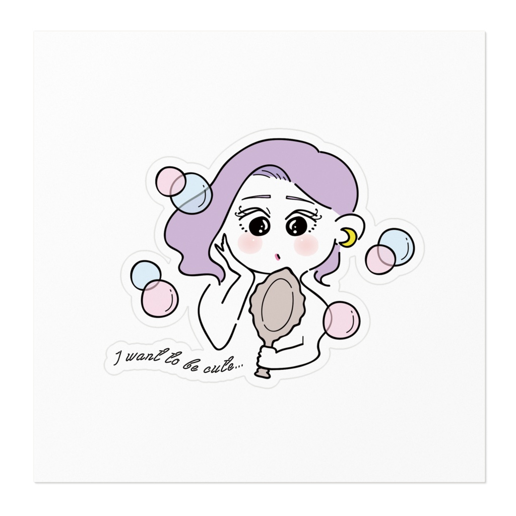 I WANT TO BE CUTE...bubbles
