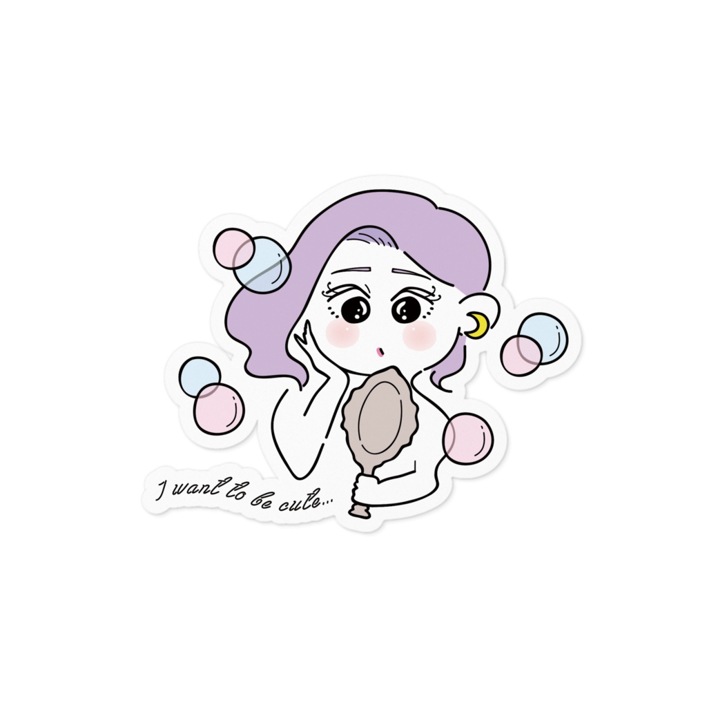 I WANT TO BE CUTE...bubbles