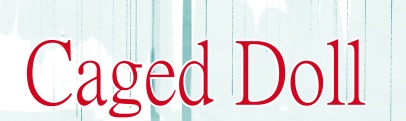 Caged Doll