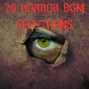 【無料BGM】20 Horror BGM Selections