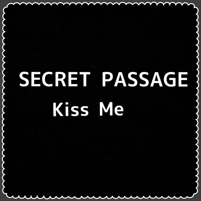 SECRET PASSAGE 1st Single「Kiss Me」