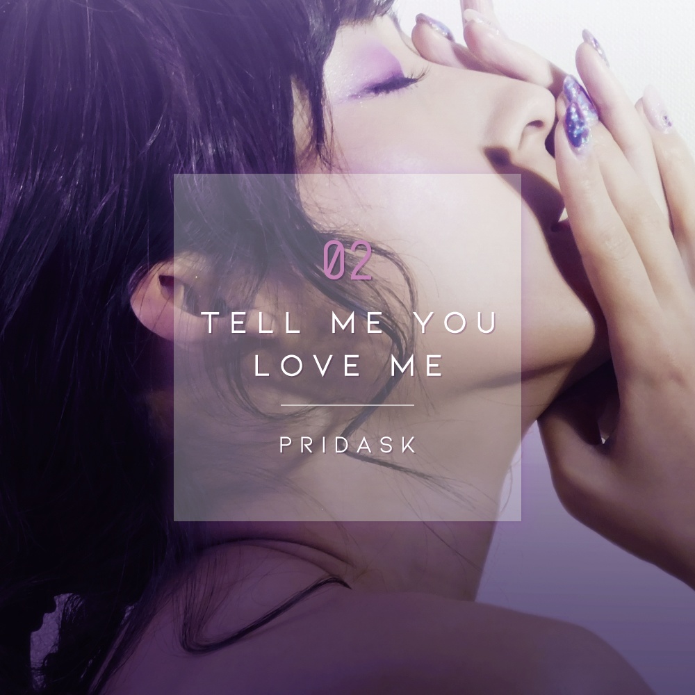 PRIDASK (プライダスク) - Tell Me You Love Me 【送料無料】
