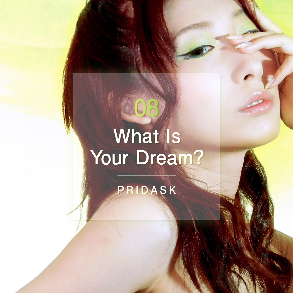 PRIDASK - What Is Your Dream? 【送料無料】