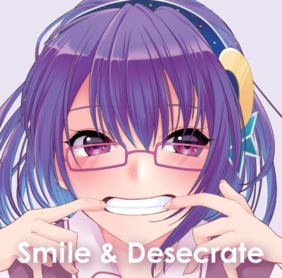 Smile & Desecrate DL版