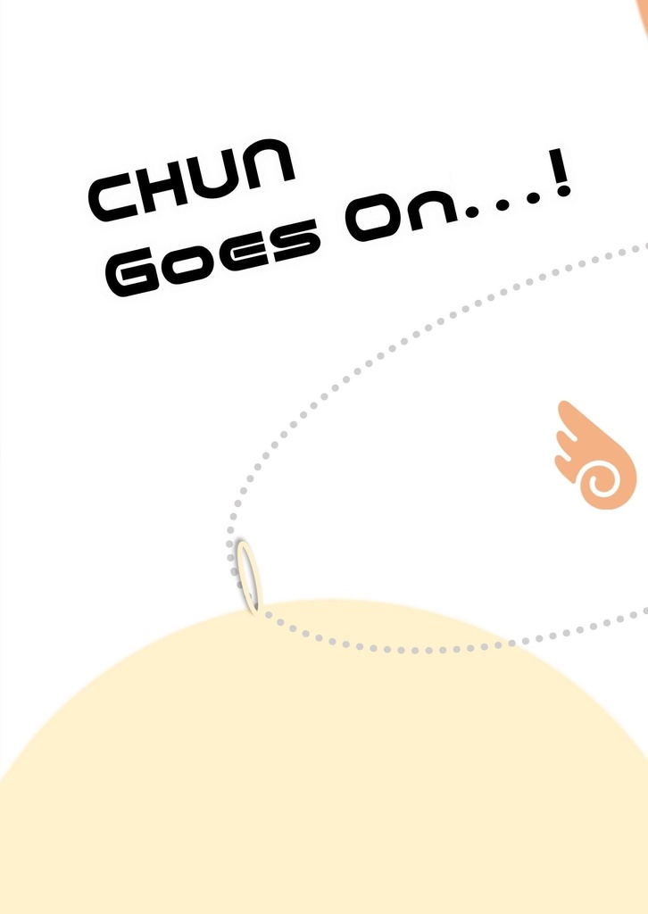 CHUN Goes On...!