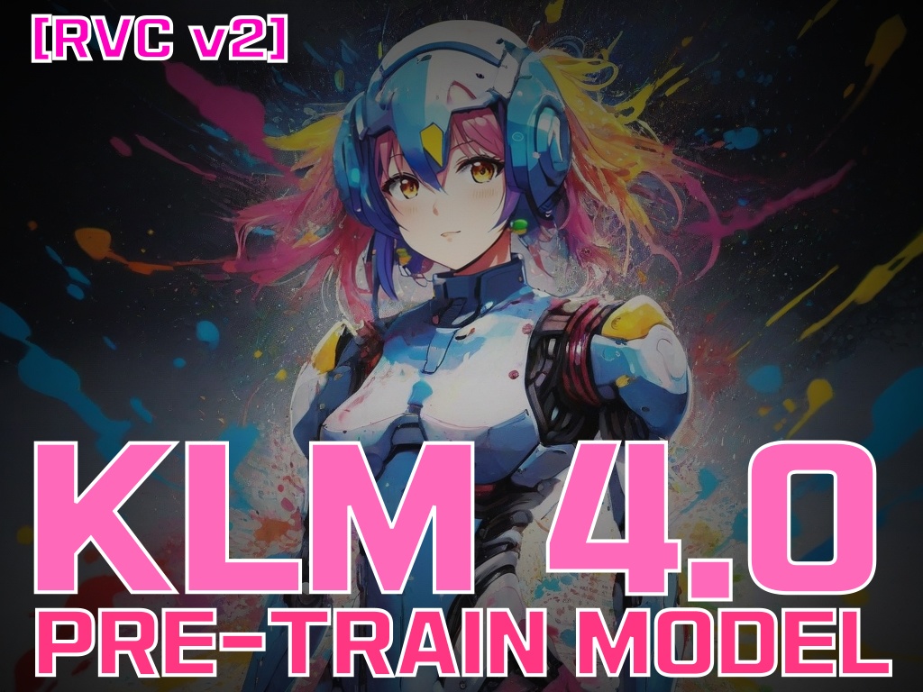 [RVC] PRE-TRAIN MODEL KLM 4.0 [사전학습 모델 / 事前学習モデル]