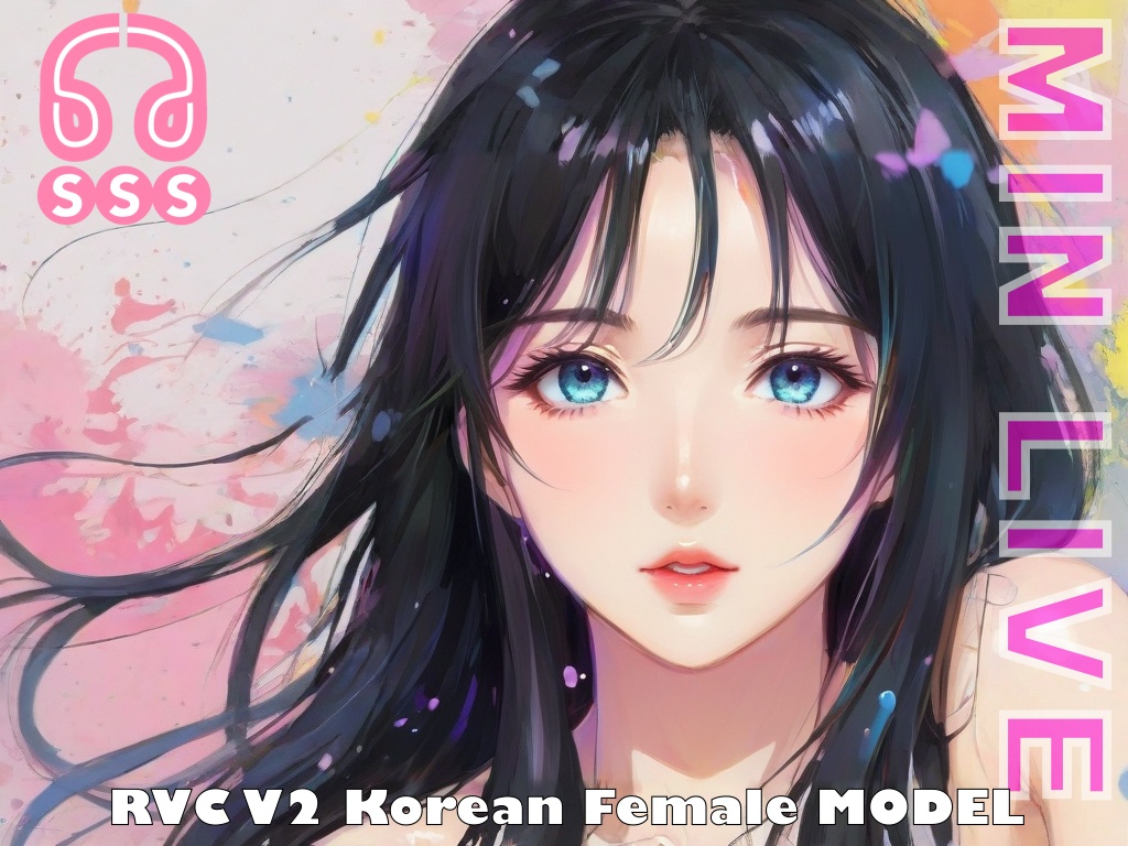 [RVC][인기/人気] AI voice Model - MIN Live V4 [KLM 4.1 / rmvpe / fp32 / Pro Line / 한국어 / 日本語 / VR:H]