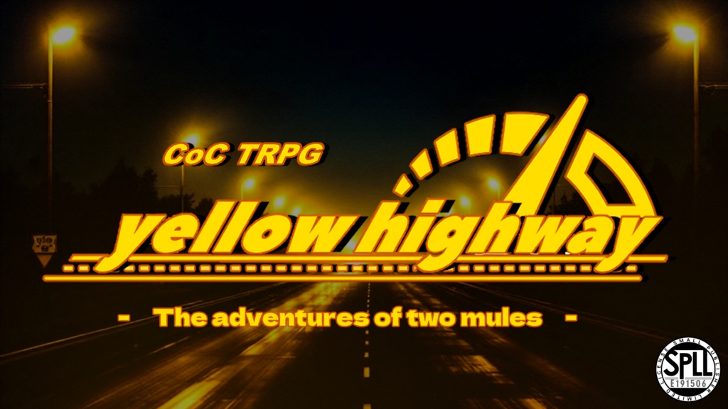CoCシナリオ「yellow highway」SPLL：E191506