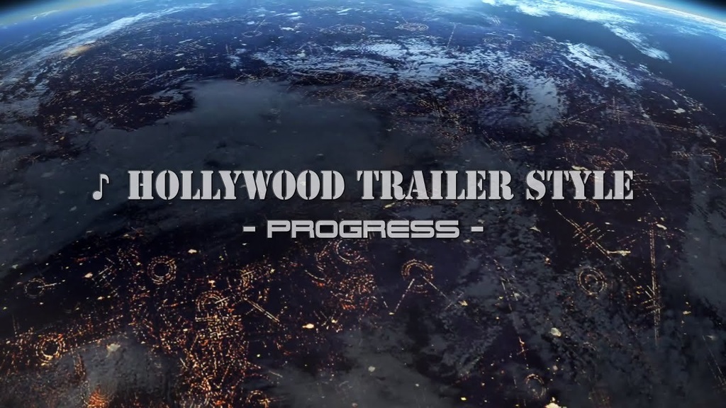【フリーBGM】ハリウッド風「Hollywood trailer style -Progress-」