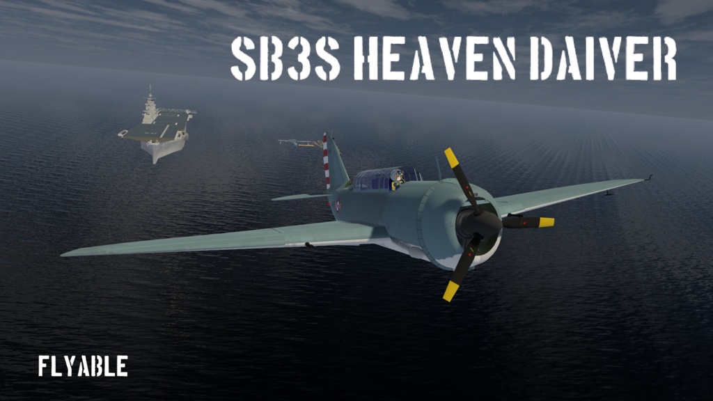 後部銃座が使える！SB3S Heaven Daiver flyableレシプロ急降下爆撃機